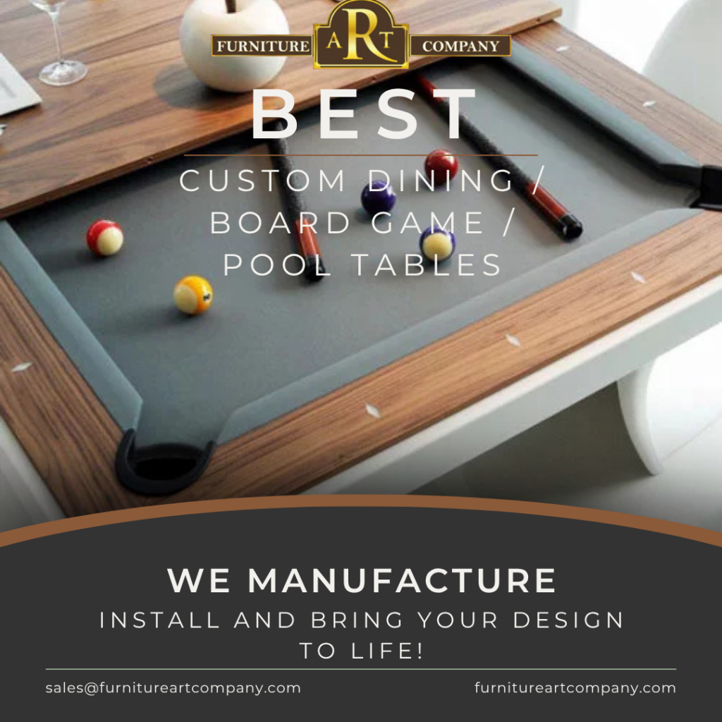 CUSTOM DINING / BOARD GAME / POOL TABLES
